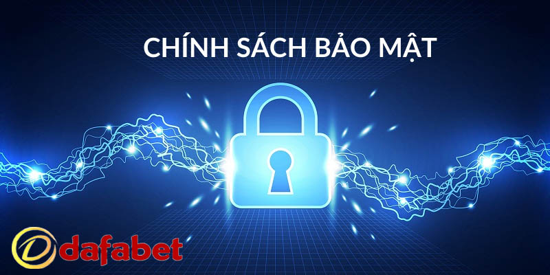 Sự cần thiết của chính sách bảo mật Dafabet